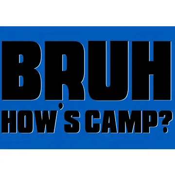 Bruh How's Camp Note from Home
